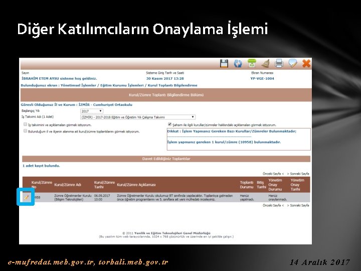 Diğer Katılımcıların Onaylama İşlemi e-mufredat. meb. gov. tr, torbali. meb. gov. tr 14 Aralık