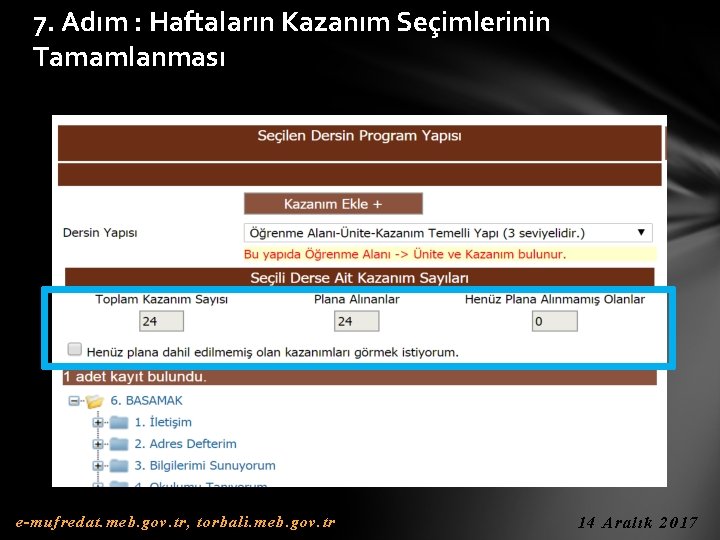 7. Adım : Haftaların Kazanım Seçimlerinin Tamamlanması e-mufredat. meb. gov. tr, torbali. meb. gov.