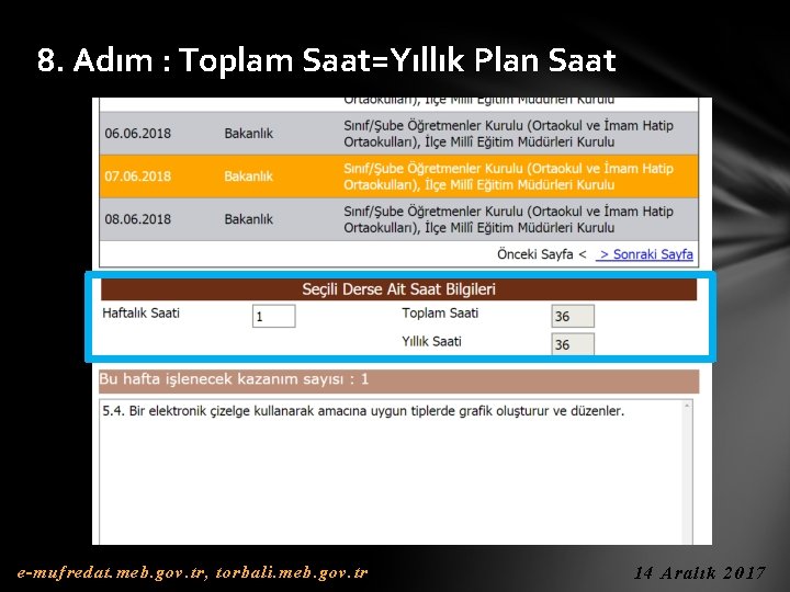 8. Adım : Toplam Saat=Yıllık Plan Saat e-mufredat. meb. gov. tr, torbali. meb. gov.