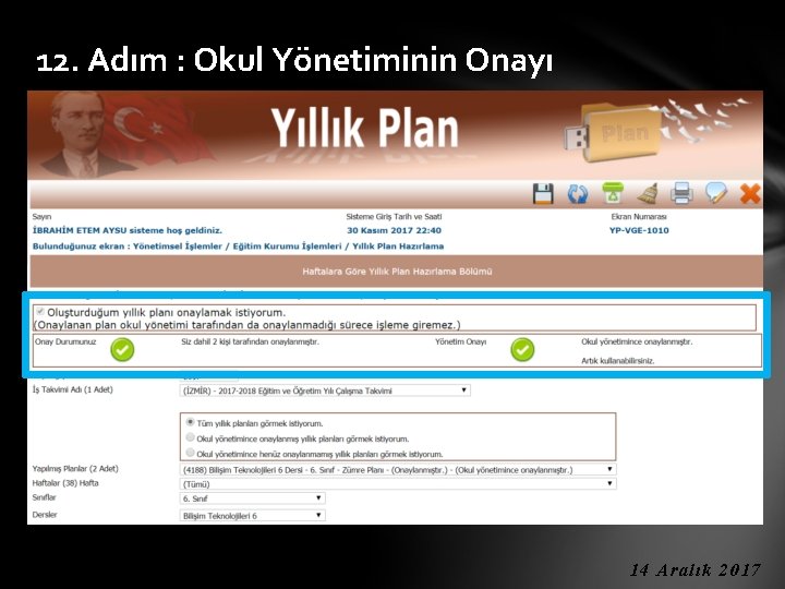 12. Adım : Okul Yönetiminin Onayı 14 Aralık 2017 