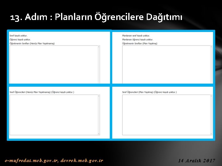 13. Adım : Planların Öğrencilere Dağıtımı e-mufredat. meb. gov. tr, devrek. meb. gov. tr