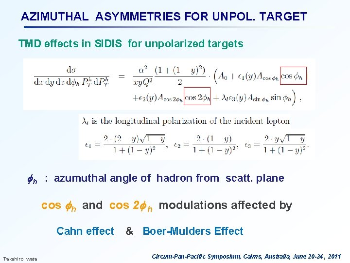 AZIMUTHAL ASYMMETRIES FOR UNPOL. TARGET TMD effects in SIDIS for unpolarized targets h :