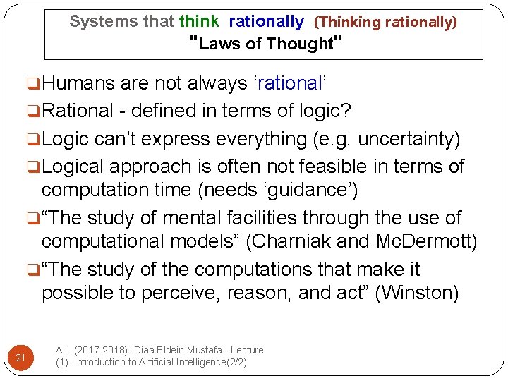 Systems that think rationally (Thinking rationally) "Laws of Thought" q. Humans are not always