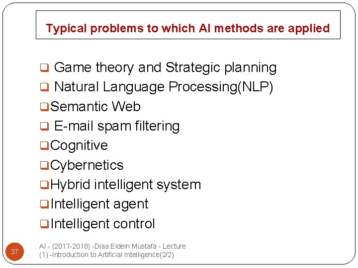 Typical problems to which AI methods are applied q Game theory and Strategic planning