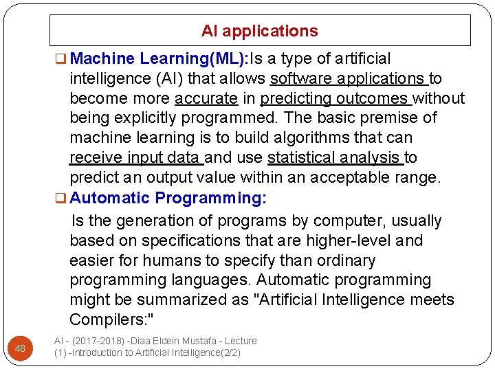 AI applications q Machine Learning(ML): Is a type of artificial intelligence (AI) that allows