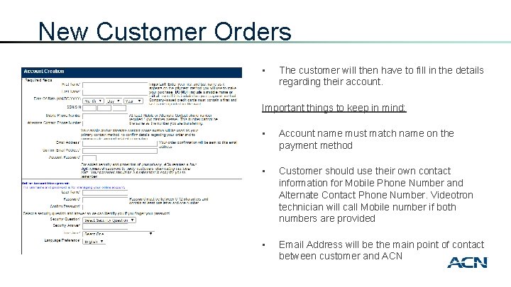 New Customer Orders • The customer will then have to fill in the details