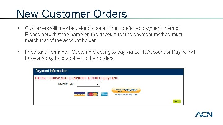 New Customer Orders • Customers will now be asked to select their preferred payment