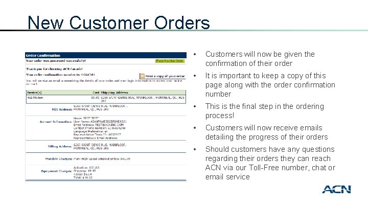 New Customer Orders • Customers will now be given the confirmation of their order