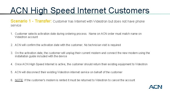 ACN High Speed Internet Customers Scenario 1 - Transfer: Customer has Internet with Videotron