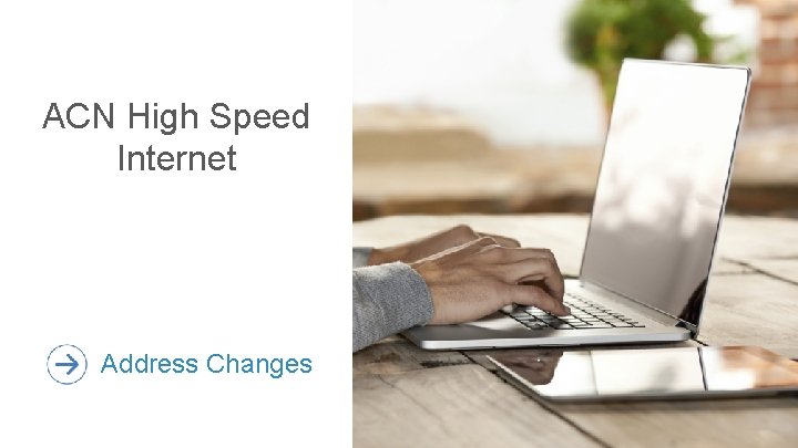 ACN High Speed Internet Address Changes 