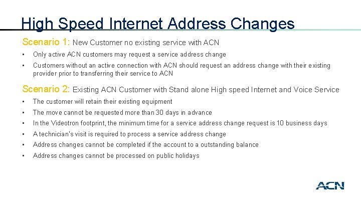 High Speed Internet Address Changes Scenario 1: New Customer no existing service with ACN