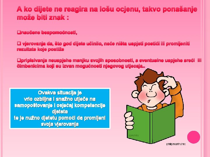 A ko dijete ne reagira na lošu ocjenu, takvo ponašanje može biti znak : A ko dijete ne reagira na lošu ocjenu, takvo ponašanje može biti znak :