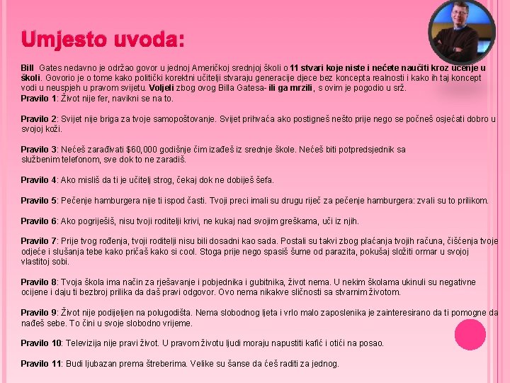 Umjesto uvoda: Bill Gates nedavno je održao govor u jednoj Američkoj srednjoj školi o Umjesto uvoda: Bill Gates nedavno je održao govor u jednoj Američkoj srednjoj školi o