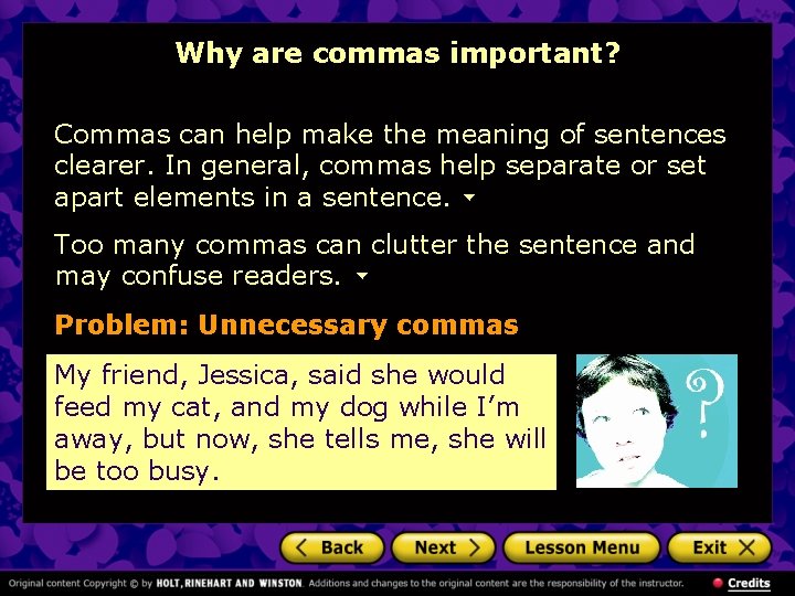 Why are commas important? Commas can help make the meaning of sentences clearer. In