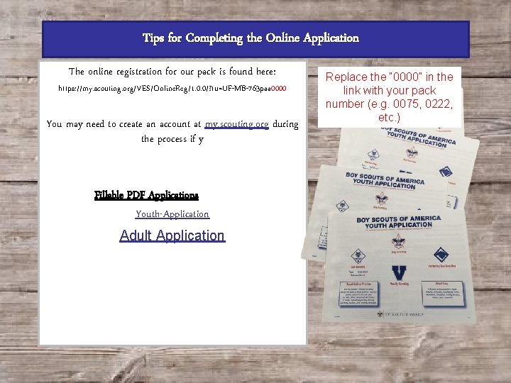 Tips for Completing the Online Application The online registration for our pack is found
