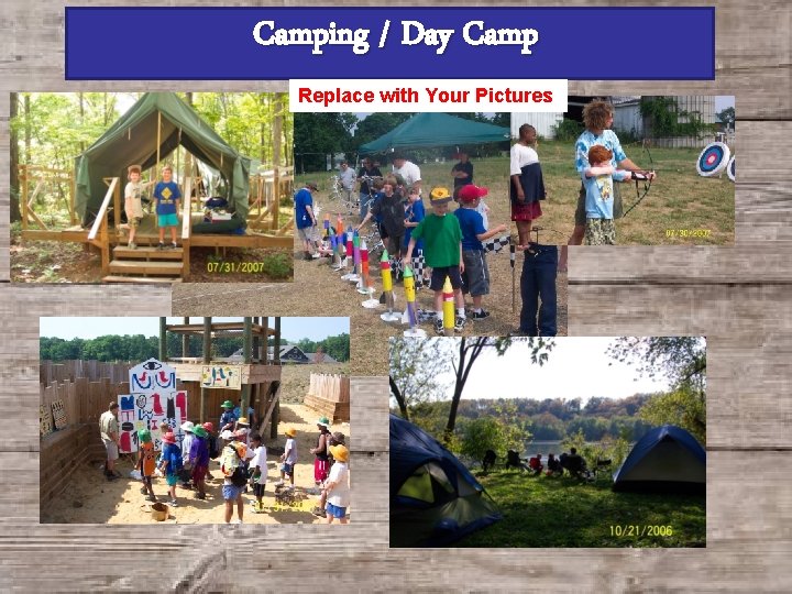 Camping / Day Camp Replace with Your Pictures 