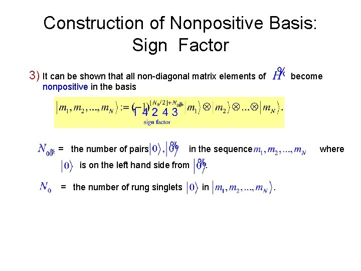 Construction of Nonpositive Basis: Sign Factor 3) It can be shown that all non-diagonal