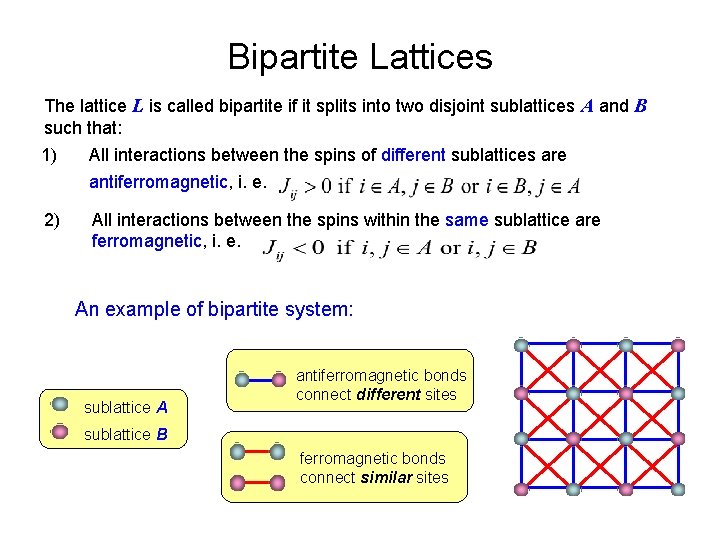 Bipartite Lattices The lattice L is called bipartite if it splits into two disjoint