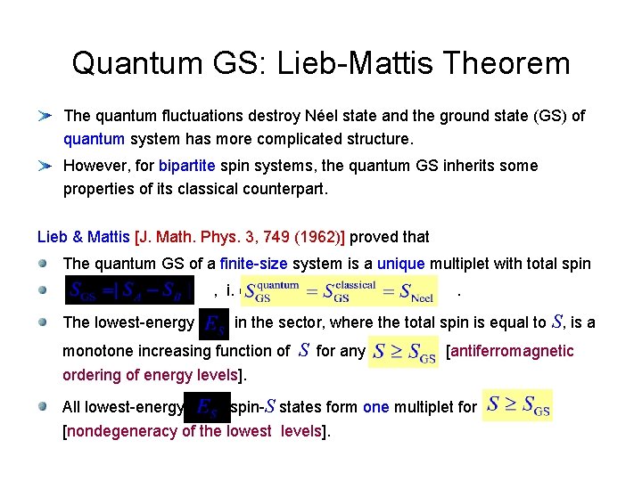 Quantum GS: Lieb-Mattis Theorem The quantum fluctuations destroy Néel state and the ground state