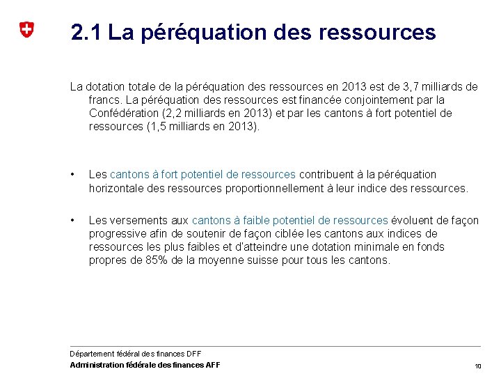 2. 1 La péréquation des ressources La dotation totale de la péréquation des ressources