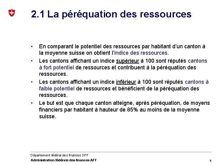 2. 1 La péréquation des ressources • • En comparant le potentiel des ressources