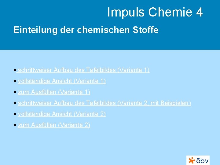 Impuls Chemie 4 Einteilung der chemischen Stoffe § schrittweiser Aufbau des Tafelbildes (Variante 1)