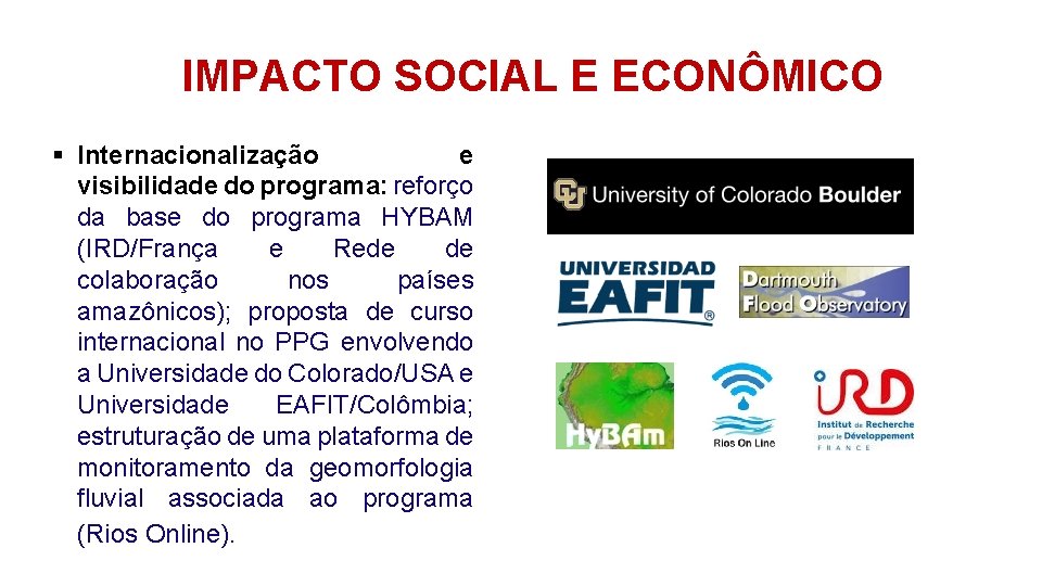 IMPACTO SOCIAL E ECONÔMICO § Internacionalização e visibilidade do programa: reforço da base do