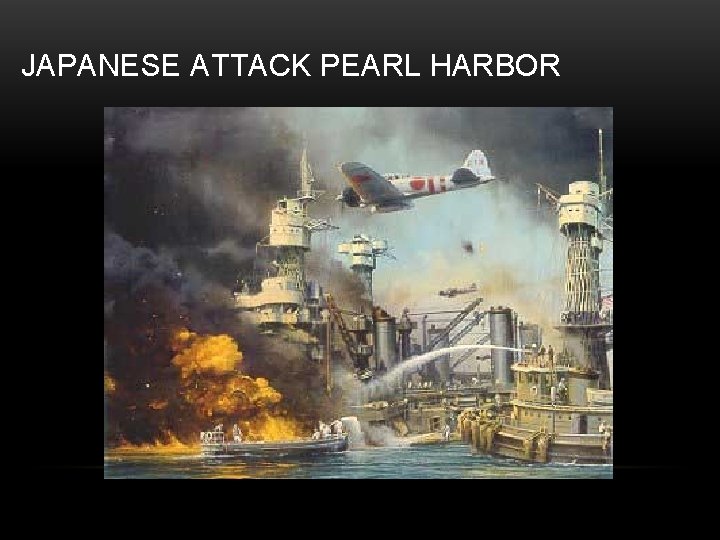 JAPANESE ATTACK PEARL HARBOR 