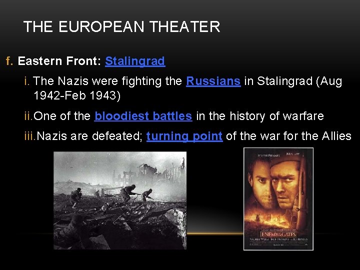 THE EUROPEAN THEATER f. Eastern Front: Stalingrad i. The Nazis were fighting the Russians
