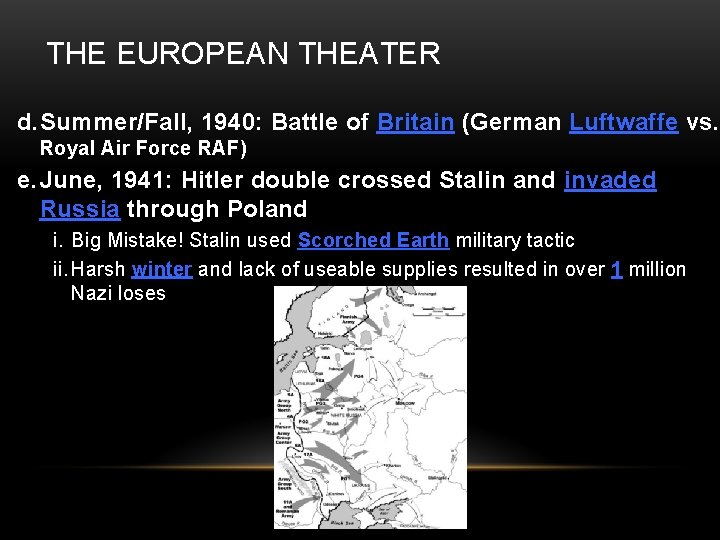 THE EUROPEAN THEATER d. Summer/Fall, 1940: Battle of Britain (German Luftwaffe vs. Royal Air