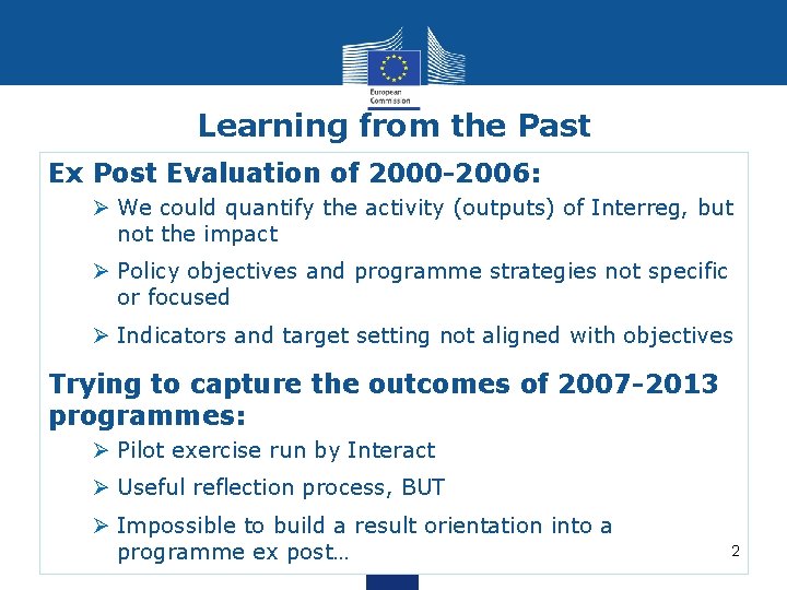 Learning from the Past Ex Post Evaluation of 2000 -2006: Ø We could quantify