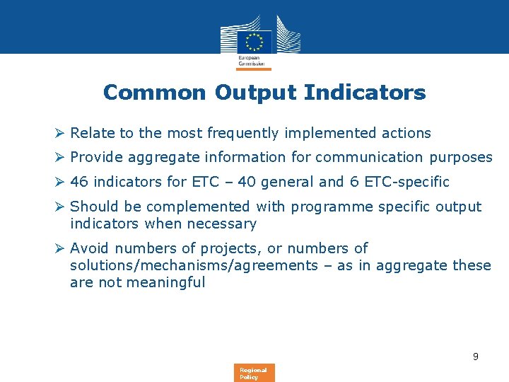 Common Output Indicators Ø Relate to the most frequently implemented actions Ø Provide aggregate