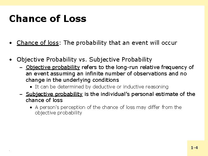 Chance of Loss • Chance of loss: The probability that an event will occur