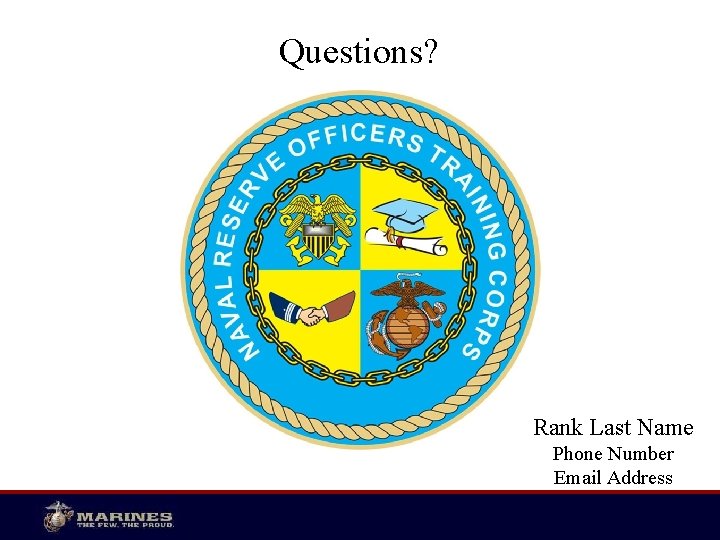 Questions? Rank Last Name Phone Number Email Address 