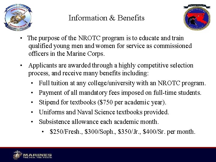Information & Benefits • The purpose of the NROTC program is to educate and
