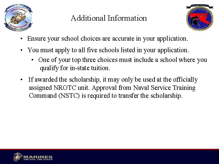 Additional Information • Ensure your school choices are accurate in your application. • You