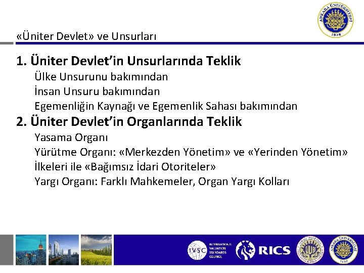  «Üniter Devlet» ve Unsurları 1. Üniter Devlet’in Unsurlarında Teklik Ülke Unsurunu bakımından İnsan