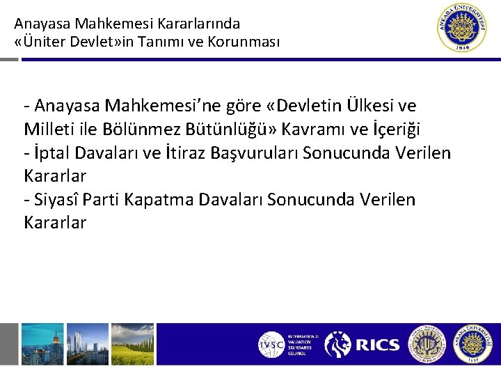 Anayasa Mahkemesi Kararlarında «Üniter Devlet» in Tanımı ve Korunması - Anayasa Mahkemesi’ne göre «Devletin