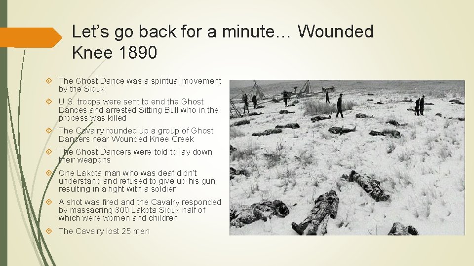 Let’s go back for a minute… Wounded Knee 1890 The Ghost Dance was a Let’s go back for a minute… Wounded Knee 1890 The Ghost Dance was a