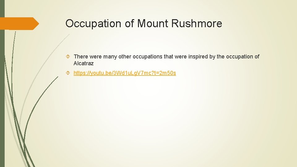Occupation of Mount Rushmore There were many other occupations that were inspired by the Occupation of Mount Rushmore There were many other occupations that were inspired by the