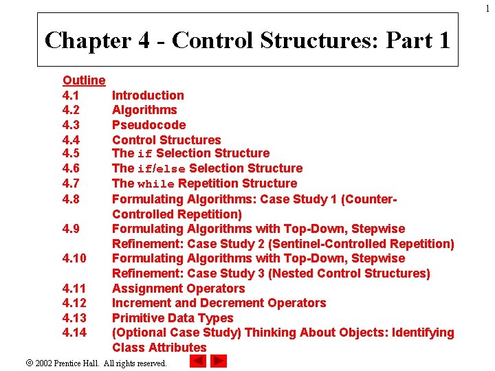 1 Chapter 4 - Control Structures: Part 1 Outline 4. 1 4. 2 4.