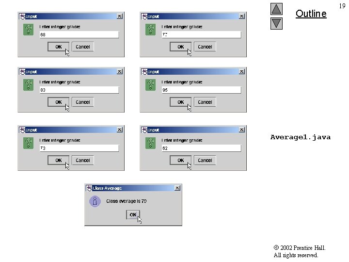 Outline Average 1. java 2002 Prentice Hall. All rights reserved. 19 