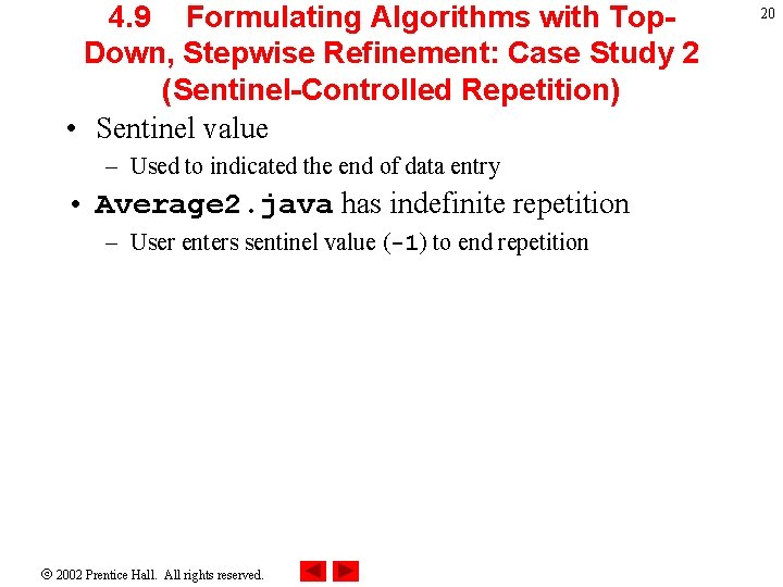 4. 9 Formulating Algorithms with Top. Down, Stepwise Refinement: Case Study 2 (Sentinel-Controlled Repetition)