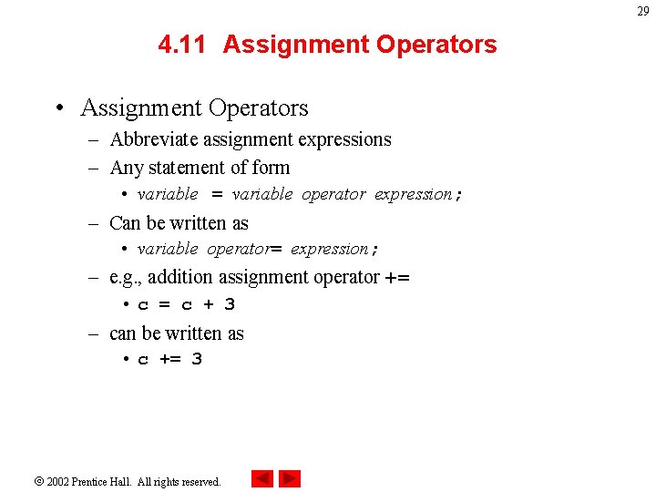 29 4. 11 Assignment Operators • Assignment Operators – Abbreviate assignment expressions – Any