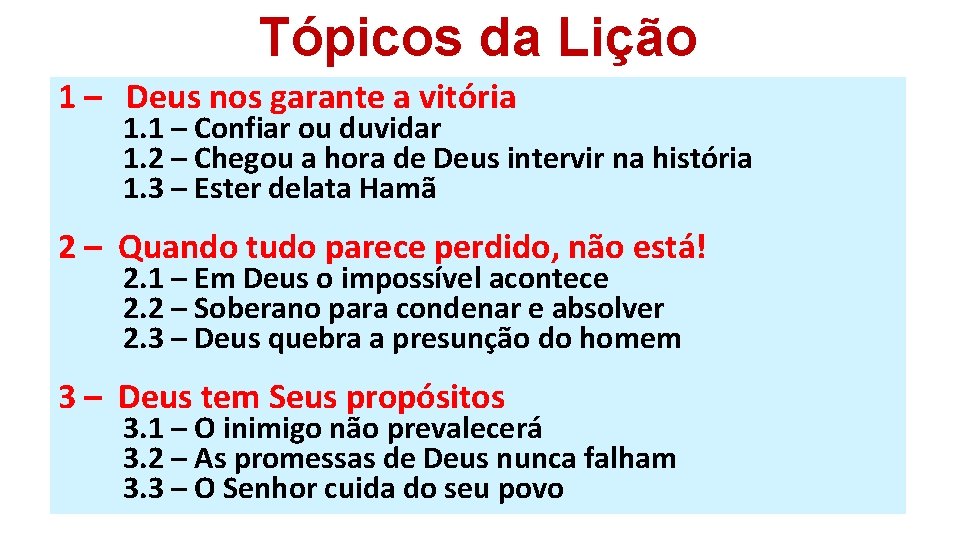 Tópicos da Lição 1 – Deus nos garante a vitória 1. 1 – Confiar