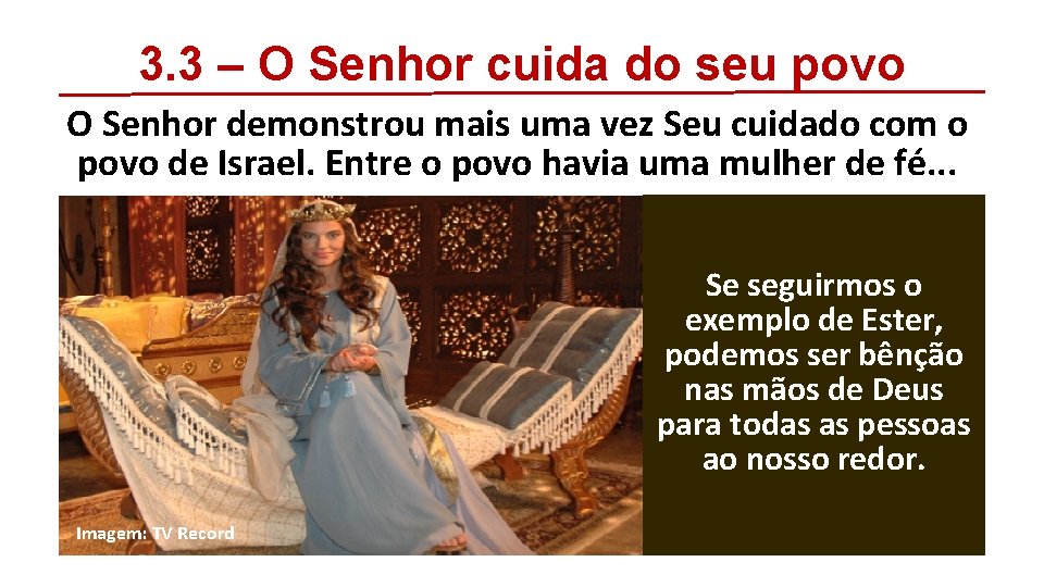 3. 3 – O Senhor cuida do seu povo O Senhor demonstrou mais uma