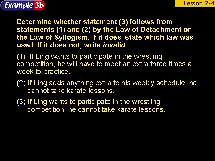Determine whether statement (3) follows from statements (1) and (2) by the Law of