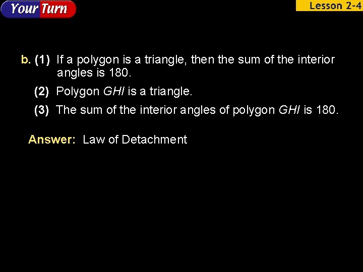 b. (1) If a polygon is a triangle, then the sum of the interior