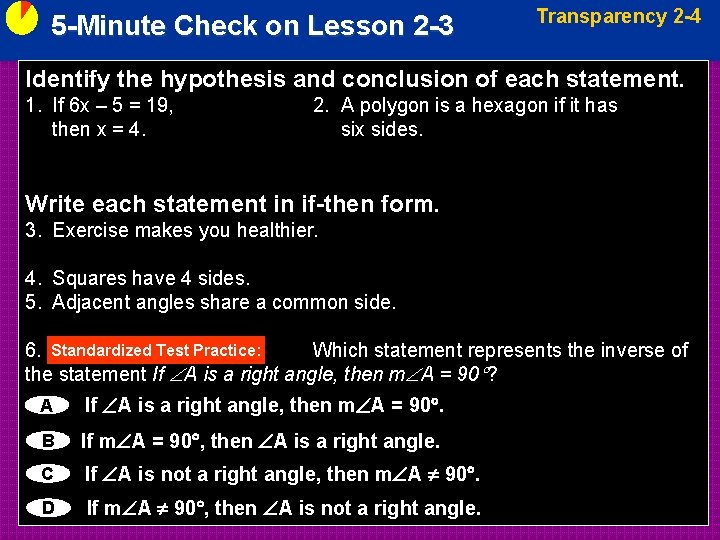 5 -Minute Check on Lesson 2 -3 Transparency 2 -4 Identify the hypothesis and