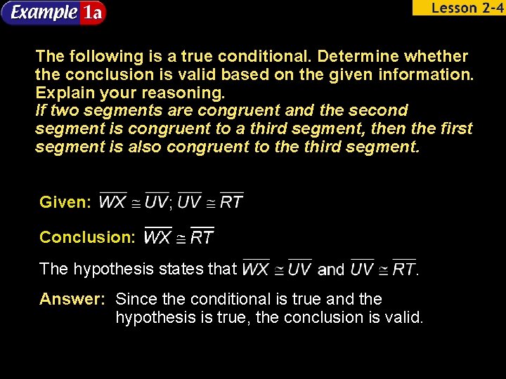 The following is a true conditional. Determine whether the conclusion is valid based on
